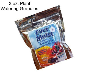 3 oz. Plant Watering Granules