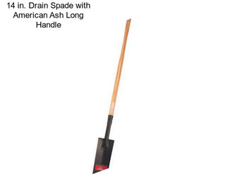 14 in. Drain Spade with American Ash Long Handle