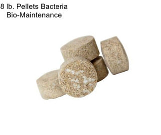 8 lb. Pellets Bacteria Bio-Maintenance