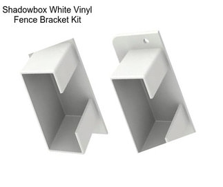Shadowbox White Vinyl Fence Bracket Kit
