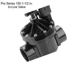 Pro Series 150 1-1/2 in. In-Line Valve