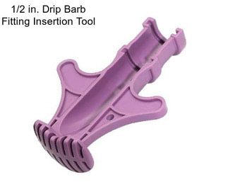 1/2 in. Drip Barb Fitting Insertion Tool