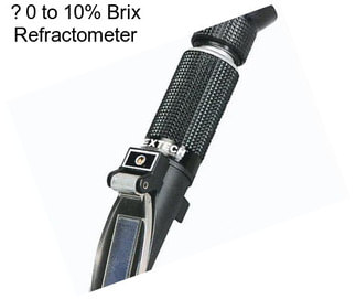 ﻿0 to 10% Brix Refractometer