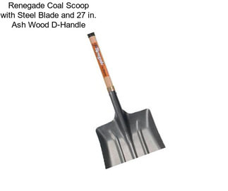 Renegade Coal Scoop with Steel Blade and 27 in. Ash Wood D-Handle