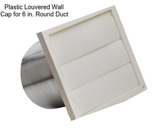 Plastic Louvered Wall Cap for 6 in. Round Duct