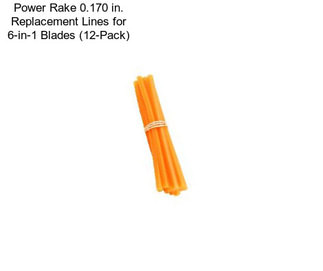 Power Rake 0.170 in. Replacement Lines for 6-in-1 Blades (12-Pack)