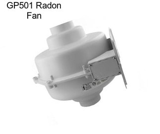 GP501 Radon Fan