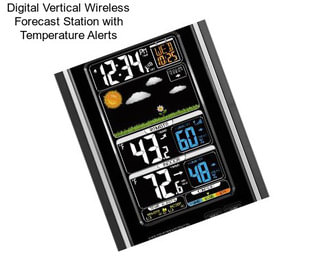 Digital Vertical Wireless Forecast Station with Temperature Alerts