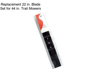 Replacement 22 in. Blade Set for 44 in. Trail Mowers