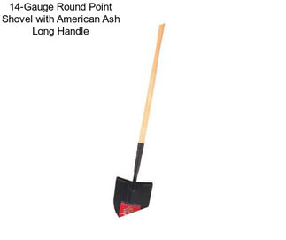 14-Gauge Round Point Shovel with American Ash Long Handle