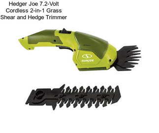 Hedger Joe 7.2-Volt Cordless 2-in-1 Grass Shear and Hedge Trimmer