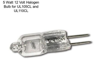 5 Watt 12 Volt Halogen Bulb for UL105CL and UL110CL