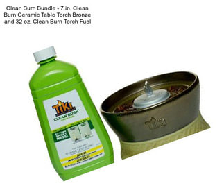 Clean Burn Bundle - 7 in. Clean Burn Ceramic Table Torch Bronze and 32 oz. Clean Burn Torch Fuel