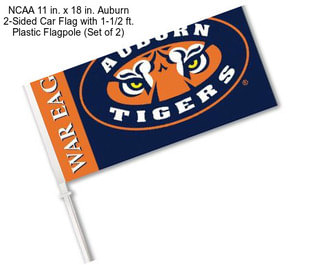 NCAA 11 in. x 18 in. Auburn 2-Sided Car Flag with 1-1/2 ft. Plastic Flagpole (Set of 2)