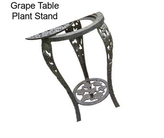 Grape Table Plant Stand