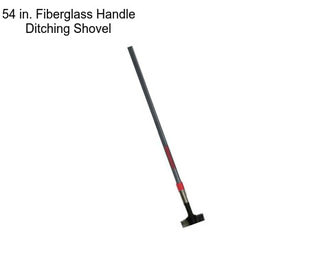 54 in. Fiberglass Handle Ditching Shovel