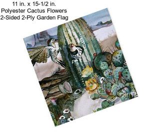 11 in. x 15-1/2 in. Polyester Cactus Flowers 2-Sided 2-Ply Garden Flag