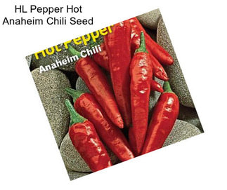 HL Pepper Hot Anaheim Chili Seed