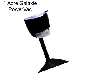 1 Acre Galaxie PowerVac