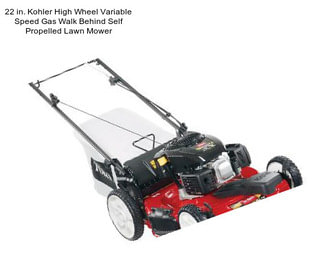 22 in. Kohler High Wheel Variable Speed Gas Walk Behind Self Propelled Lawn Mower