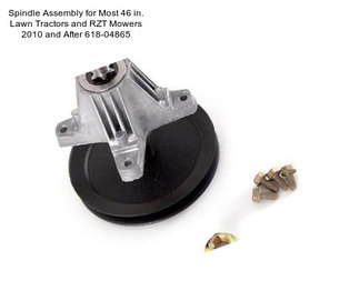 Spindle Assembly for Most 46 in. Lawn Tractors and RZT Mowers 2010 and After 618-04865