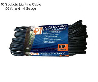 10 Sockets Lighting Cable 50 ft. and 14 Gauge