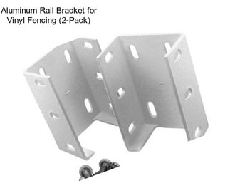 Aluminum Rail Bracket for Vinyl Fencing (2-Pack)