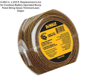 0.080 in. x 225 ft. Replacement Line for Cordless Battery Operated Bump Feed String Grass Trimmer/Lawn Edger