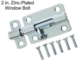 2 in. Zinc-Plated Window Bolt