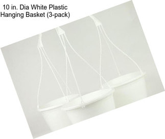 10 in. Dia White Plastic Hanging Basket (3-pack)