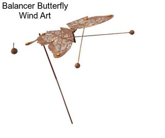 Balancer Butterfly Wind Art