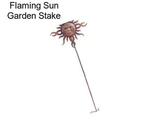 Flaming Sun Garden Stake