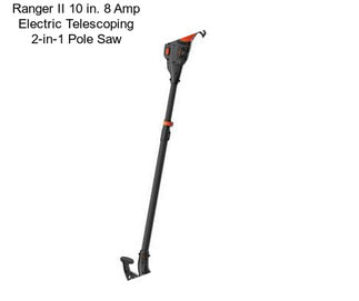 Ranger II 10 in. 8 Amp Electric Telescoping 2-in-1 Pole Saw