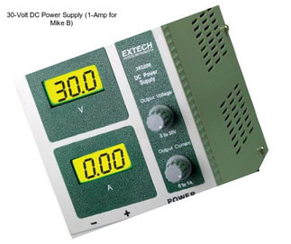 30-Volt DC Power Supply (1-Amp for Mike B)