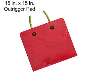 15 in. x 15 in. Outrigger Pad