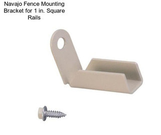 Navajo Fence Mounting Bracket for 1 in. Square Rails