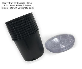 Heavy Duty Hydroponic 11 in. x 9.5 in. Black Plastic 3 Gallon Nursery Pots with Saucer (10-pack)