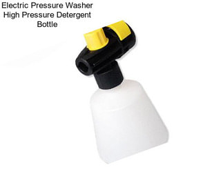 Electric Pressure Washer High Pressure Detergent Bottle