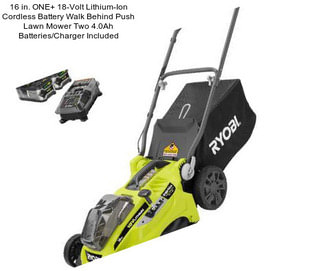 16 in. ONE+ 18-Volt Lithium-Ion Cordless Battery Walk Behind Push Lawn Mower Two 4.0Ah Batteries/Charger Included