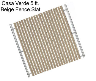 Casa Verde 5 ft. Beige Fence Slat