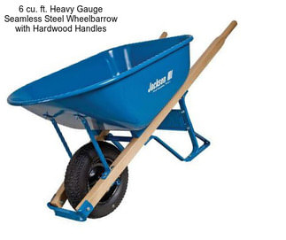 6 cu. ft. Heavy Gauge Seamless Steel Wheelbarrow with Hardwood Handles