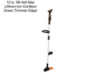 13 in. 56-Volt Max Lithium-Ion Cordless Grass Trimmer Edger