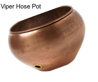 Viper Hose Pot