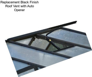 Replacement Black Finish Roof Vent with Auto Opener