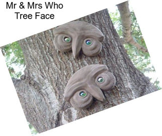 Mr & Mrs Who Tree Face