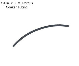 1/4 in. x 50 ft. Porous Soaker Tubing