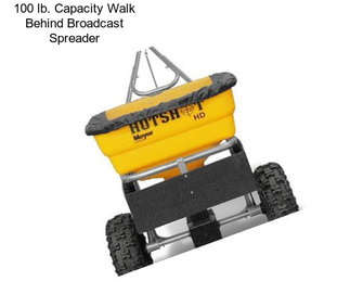 100 lb. Capacity Walk Behind Broadcast Spreader