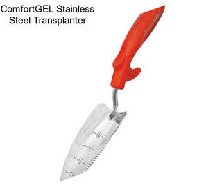 ComfortGEL Stainless Steel Transplanter