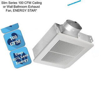 Slim Series 100 CFM Ceiling or Wall Bathroom Exhaust Fan, ENERGY STAR*