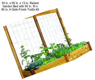 34 in. x 95 in. x 13 in. Raised Garden Bed with 95 in. W x 80 in. H Safe Finish Trellis Kit